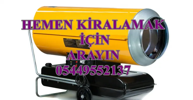 Afyon ISIMAK MAZOTLU ISITICI İNŞAAT ŞANTİYE KURUTUCU