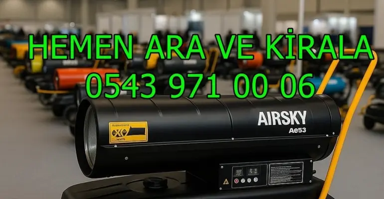 Akçaabat ve Elazığ Merkez ve Battalgazi MAZOTLU ISITICI KİRALAMA