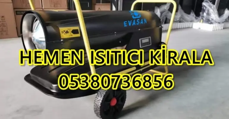 Ardahan ve Aksaray ve Gümüşhane MAZOTLU ISITICI ELEKTRİKLİ ISIMAK KİRALAMA