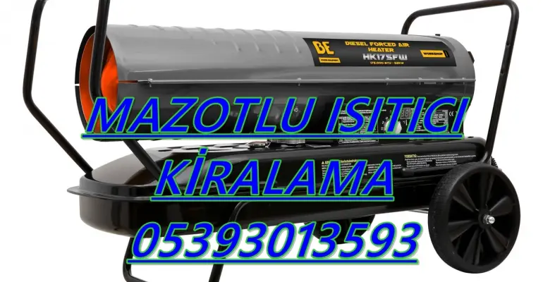 Bilecik ve Erzincan ve Balıkesir MAZOTLU ISITICI ELEKTRİKLİ ISIMAK KİRALAMA