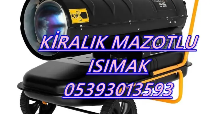 İstanbul ve Aksaray ve Trabzon MAZOTLU ISITICI ELEKTRİKLİ ISIMAK KİRALAMA
