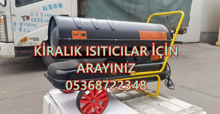 Kütahya ve Kilis ve Aydın MAZOTLU ISITICI ELEKTRİKLİ ISIMAK KİRALAMA