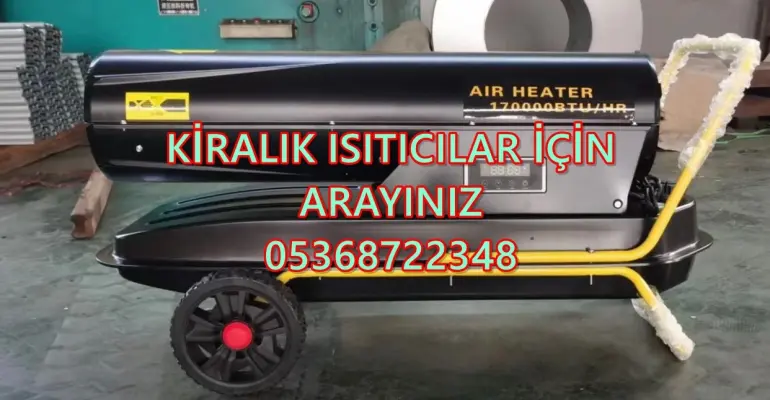 Siirt ve Yalova ve Trabzon MAZOTLU ISITICI ELEKTRİKLİ ISIMAK KİRALAMA