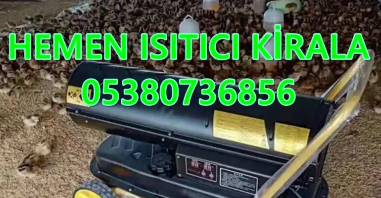 Zonguldak ve Şanlıurfa ve Antalya MAZOTLU ISITICI ELEKTRİKLİ ISIMAK KİRALAMA
